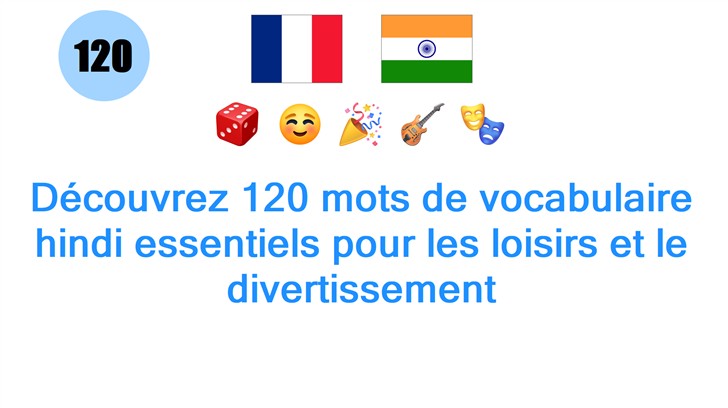 Découvrez 120 mots de vocabulaire hindi essentiels pour les loisirs et le divertissement